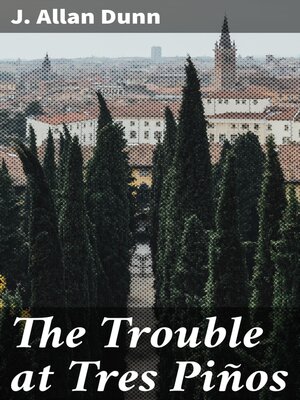 cover image of The Trouble at Tres Piños